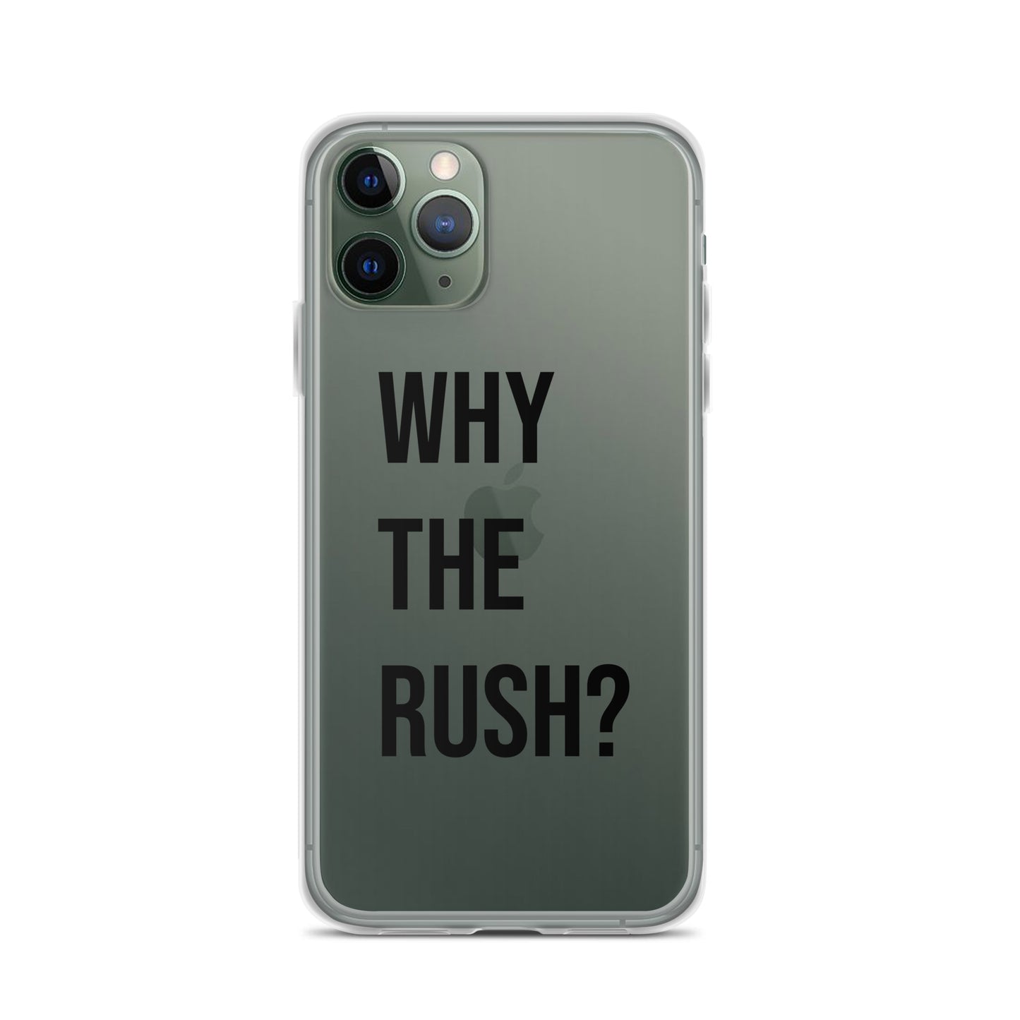 Liberating "Why the Rush?" Clear Case for iPhone®