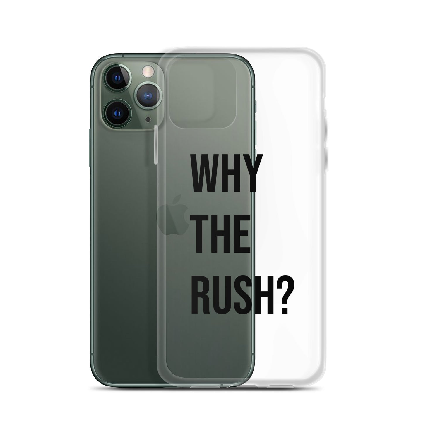 Liberating "Why the Rush?" Clear Case for iPhone®