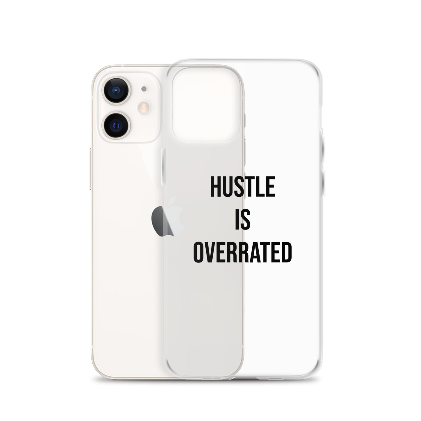 The Calming "Hustle Is Overrated" Clear Case for iPhone®