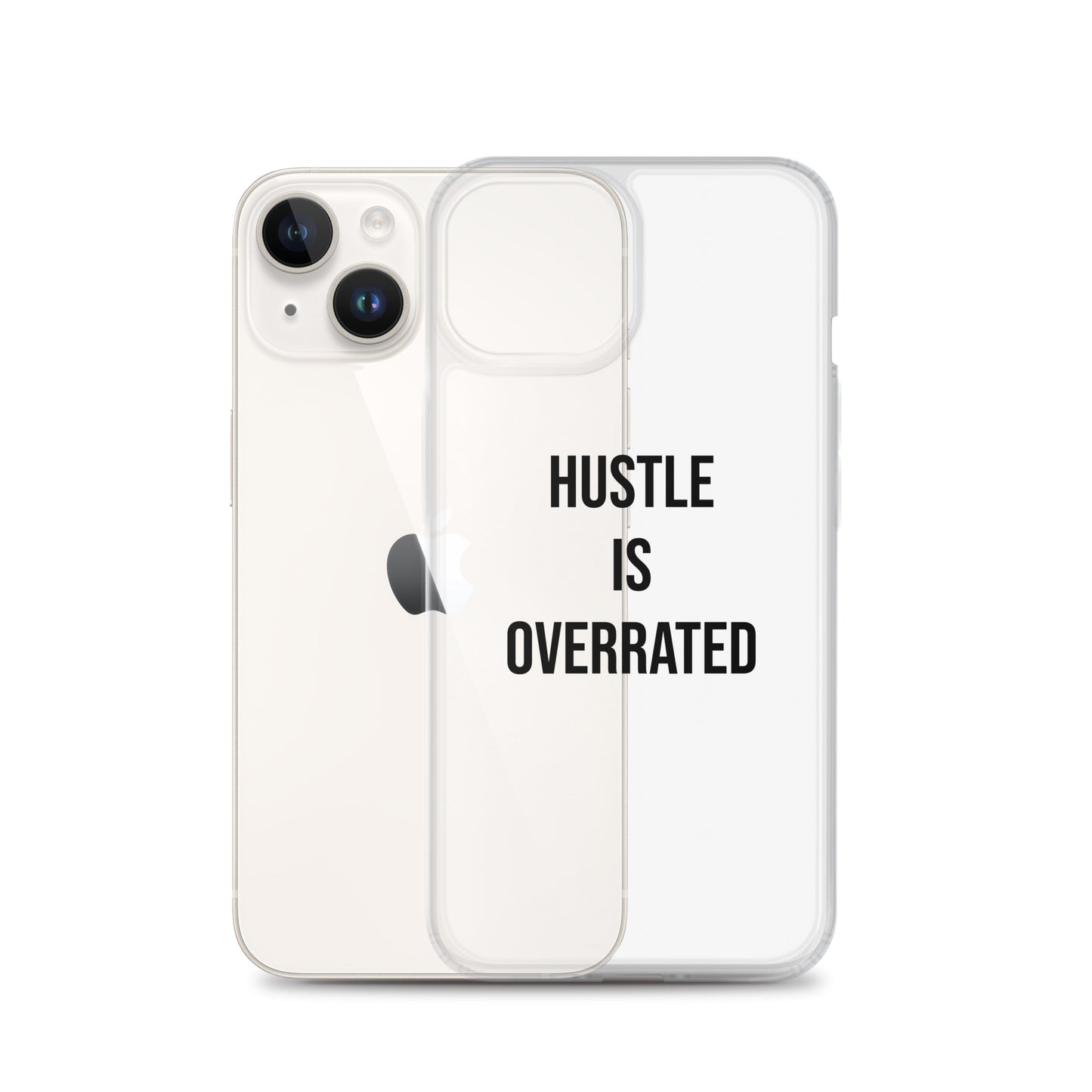 The Calming "Hustle Is Overrated" Clear Case for iPhone®