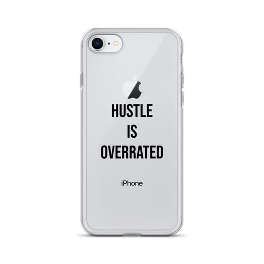 The Calming "Hustle Is Overrated" Clear Case for iPhone®