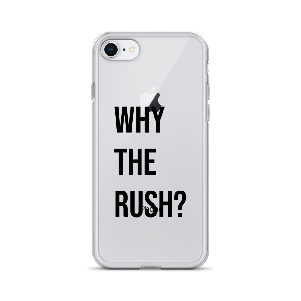 Liberating "Why the Rush?" Clear Case for iPhone®