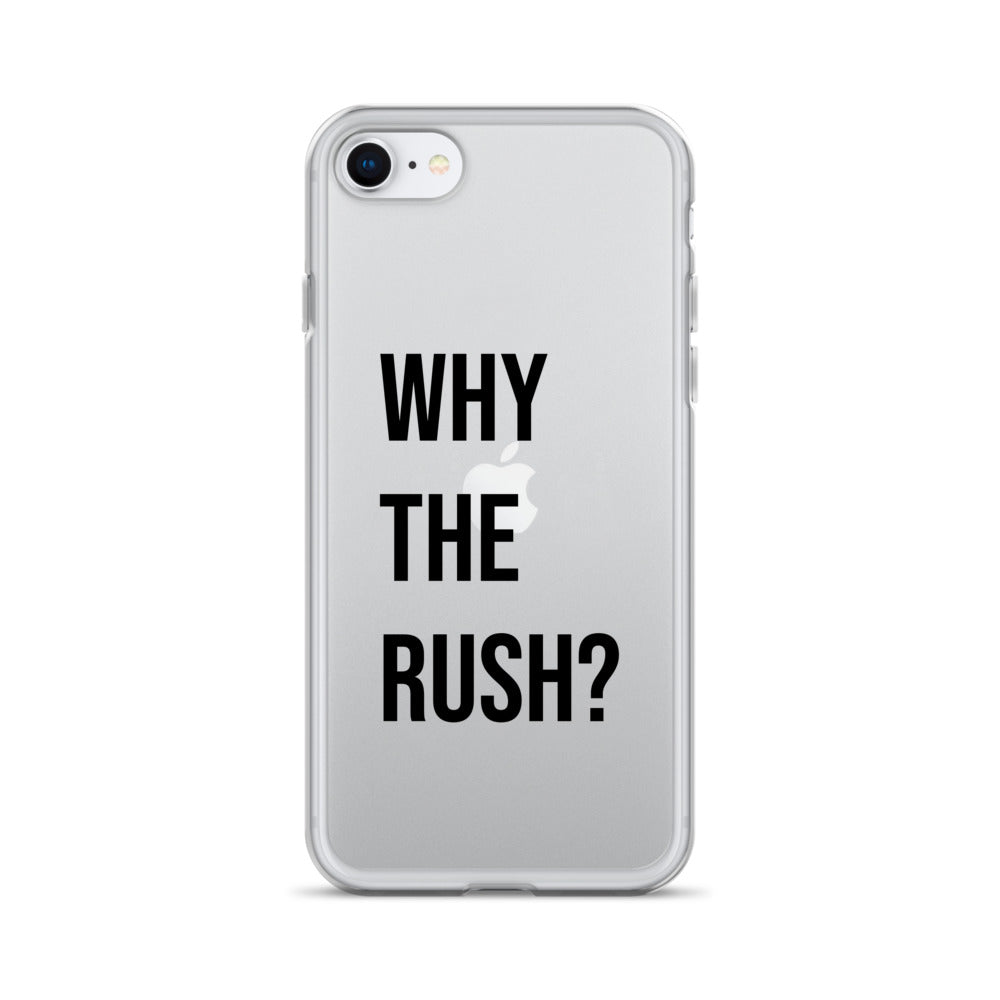 Liberating "Why the Rush?" Clear Case for iPhone®