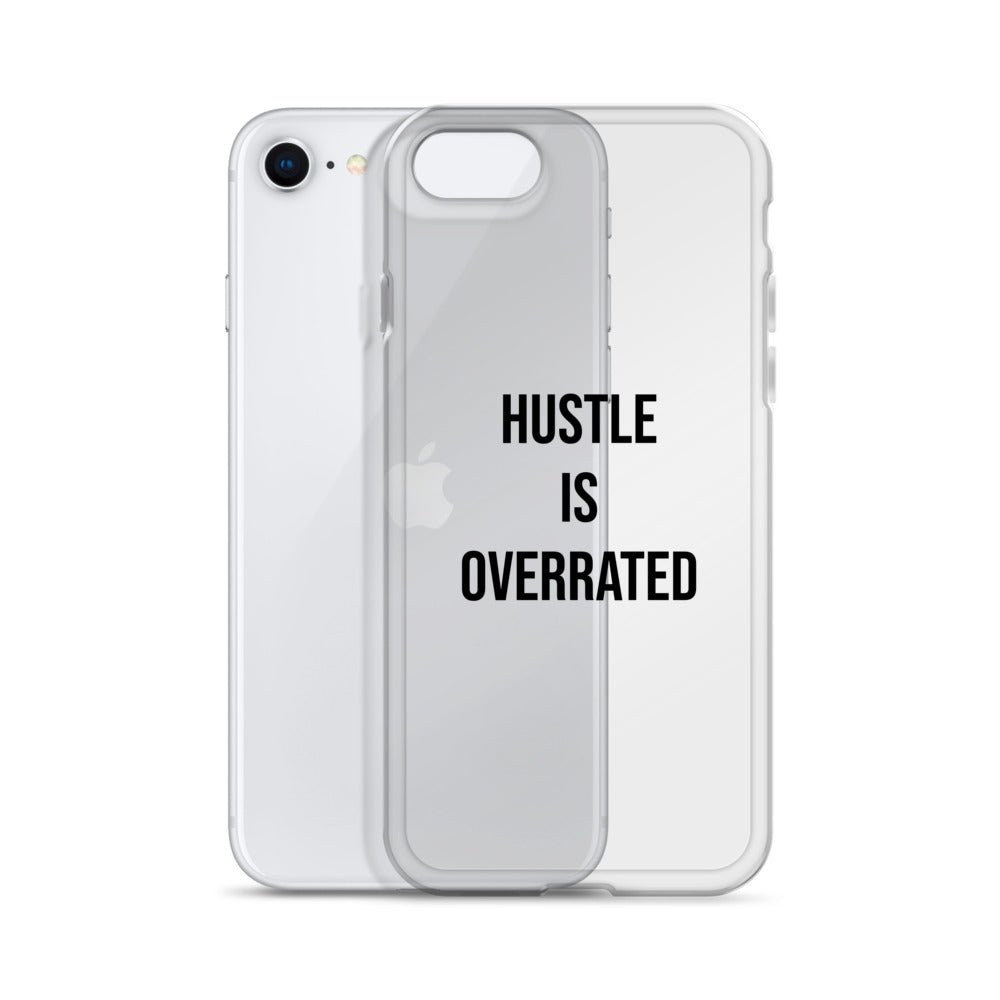 The Calming "Hustle Is Overrated" Clear Case for iPhone®