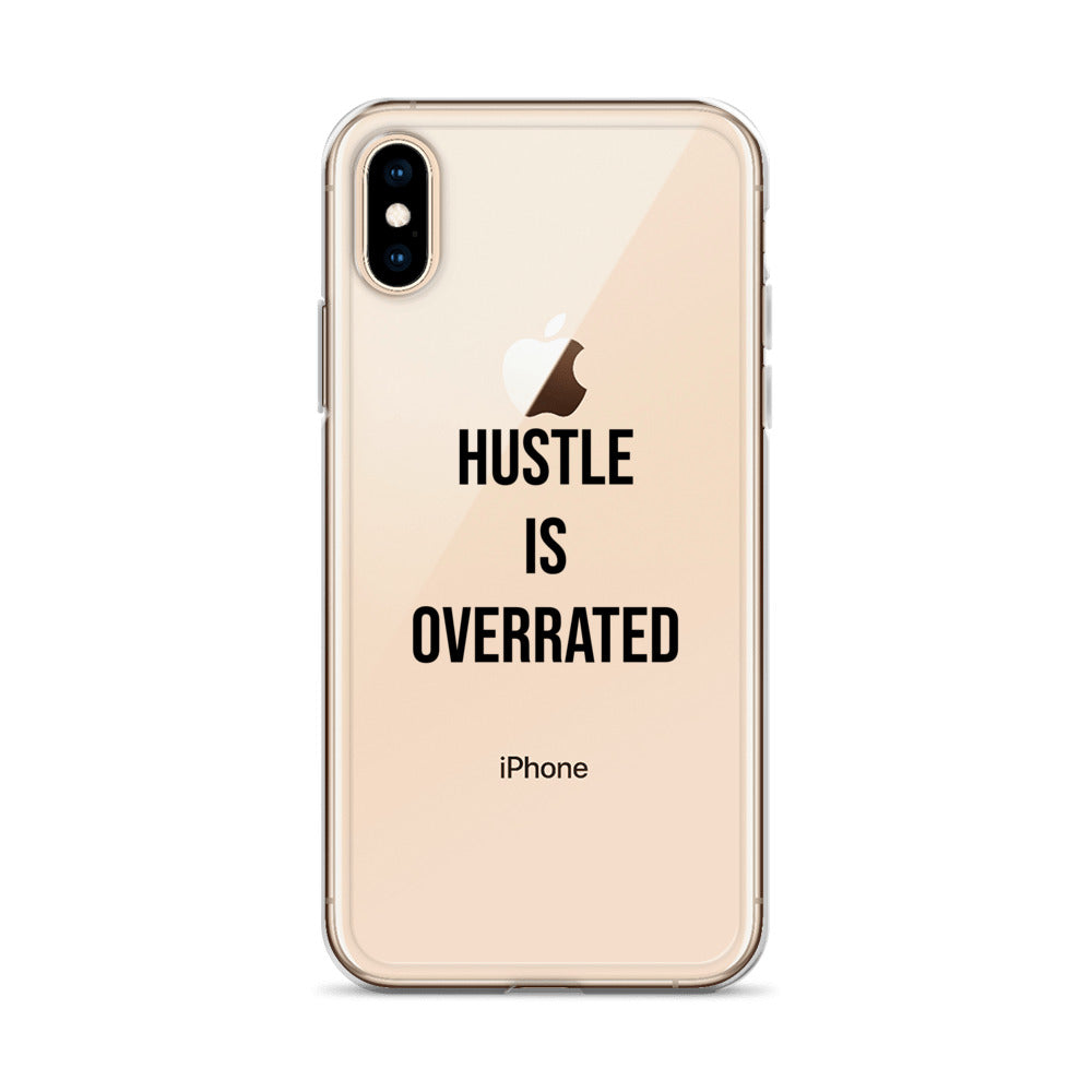 The Calming "Hustle Is Overrated" Clear Case for iPhone®