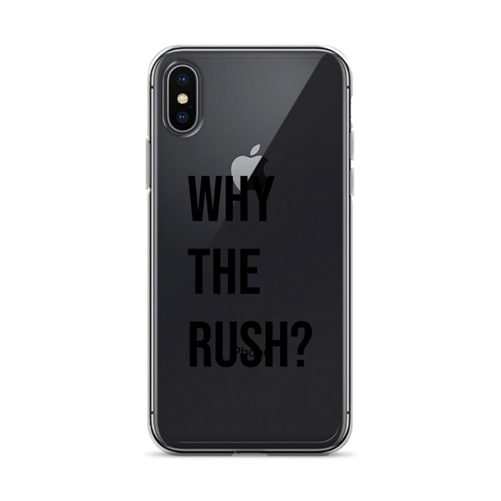 Liberating "Why the Rush?" Clear Case for iPhone®