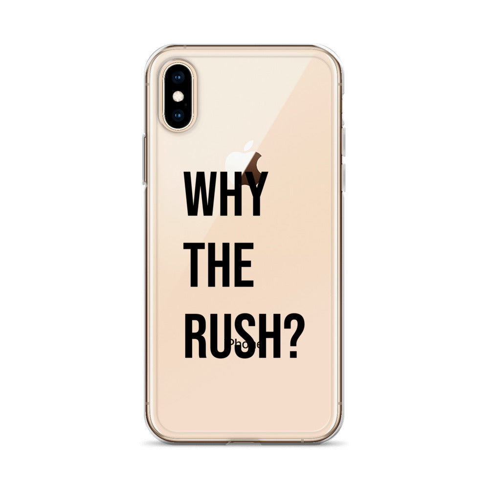 Liberating "Why the Rush?" Clear Case for iPhone®