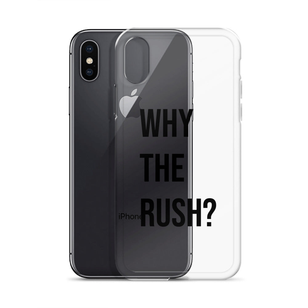 Liberating "Why the Rush?" Clear Case for iPhone®