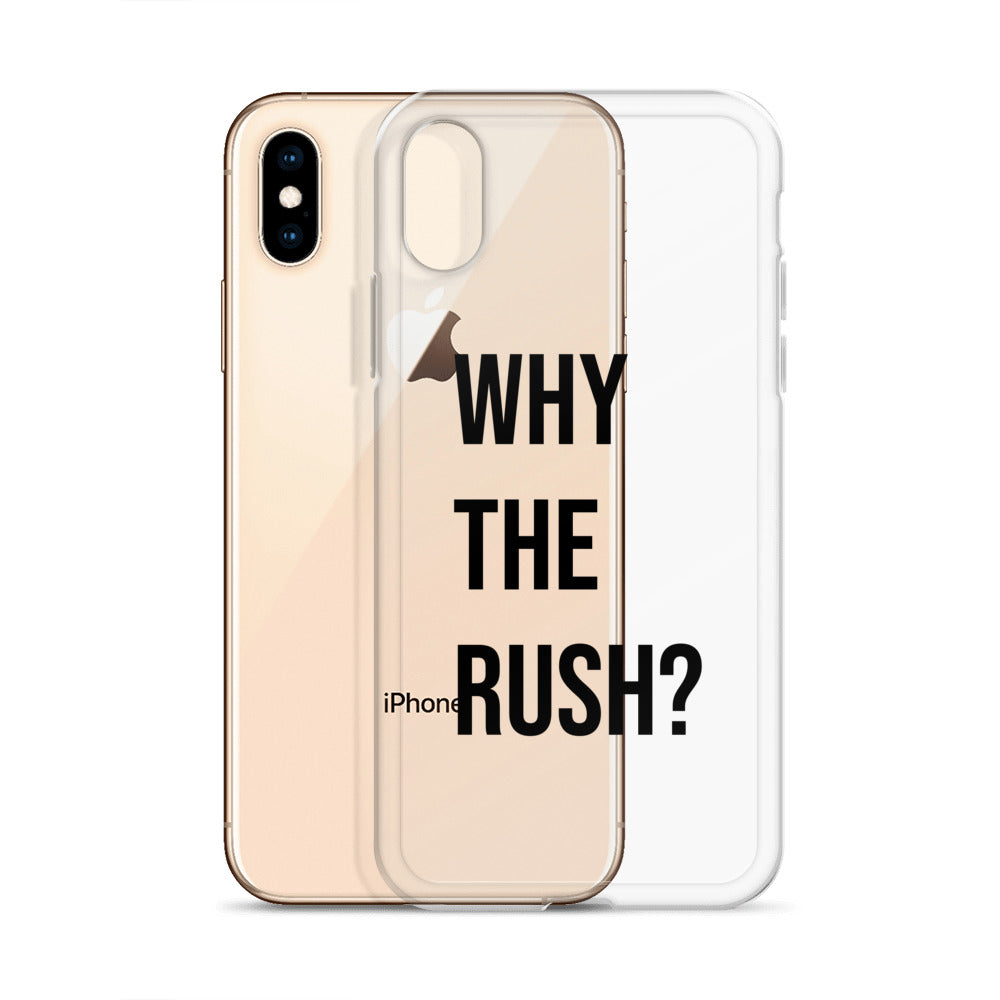 Liberating "Why the Rush?" Clear Case for iPhone®